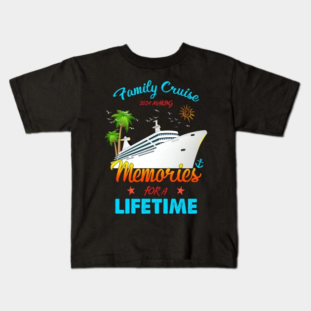 Family Cruise 2024 Making Memories For A Lifetime Beach Kids T-Shirt by adalynncpowell